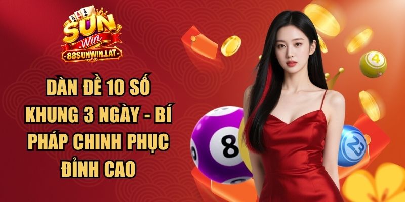 Dàn Đề 10 Số Khung 3 Ngày