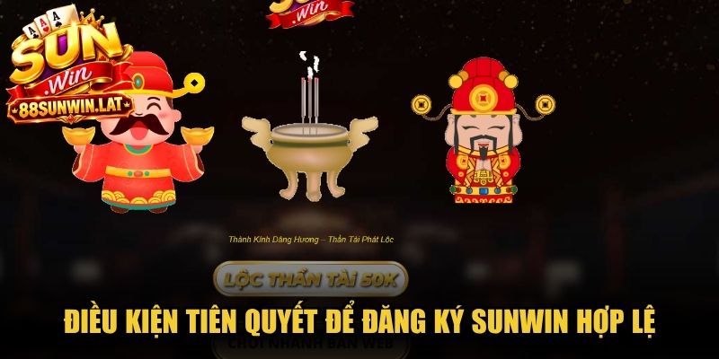 Điều kiện tiên quyết để đăng ký Sunwin hợp lệ