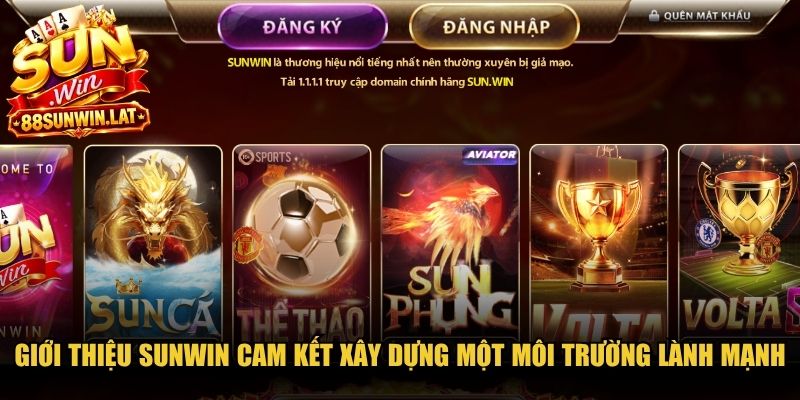 Giới thiệu Sunwin cam kết xây dựng một môi trường giải trí lành mạnh