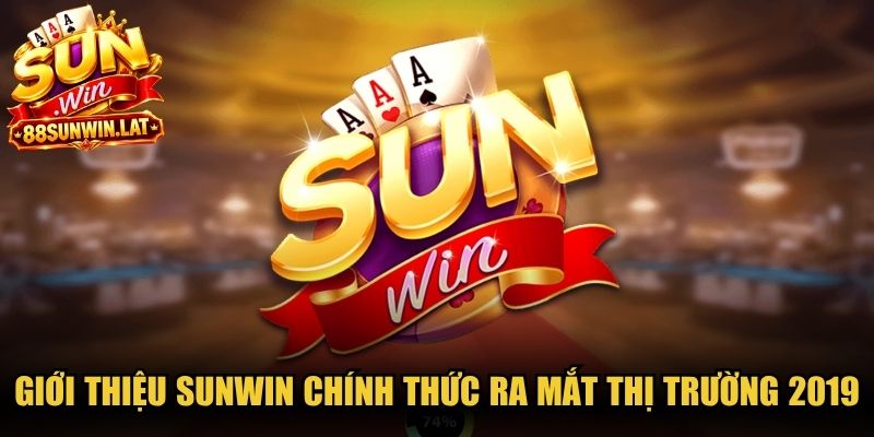 Giới thiệu Sunwin chính thức ra mắt thị trường 2019 
