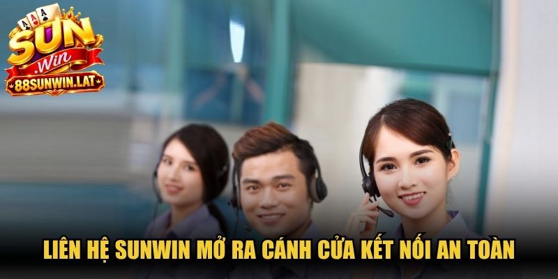 Liên hệ Sunwin mở ra cánh cửa kết nối an toàn và hiệu quả
