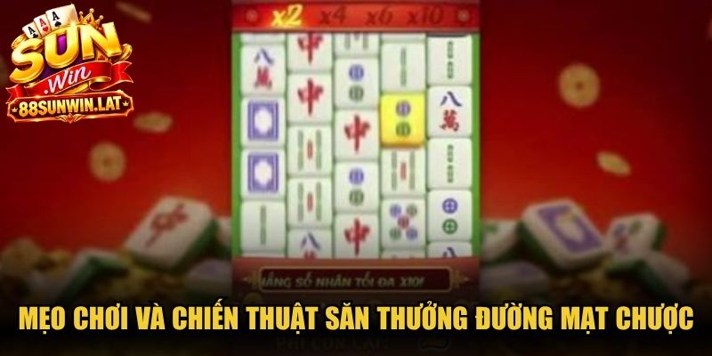 Mẹo chơi và chiến thuật săn thưởng Đường Mạt Chược