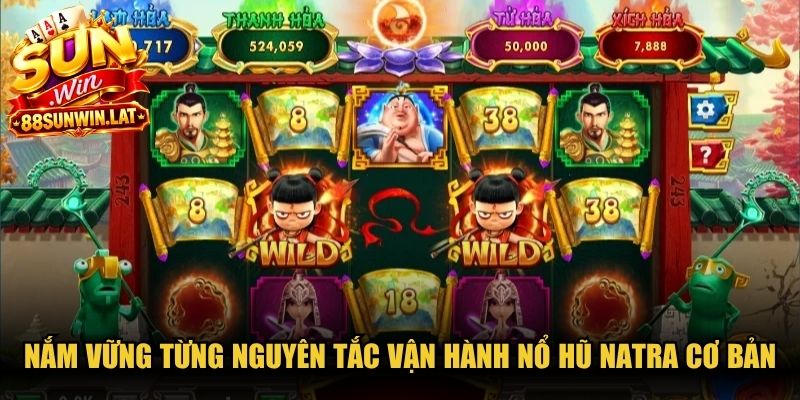 Nắm vững từng nguyên tắc vận hành nổ hũ Natra cơ bản nhất
