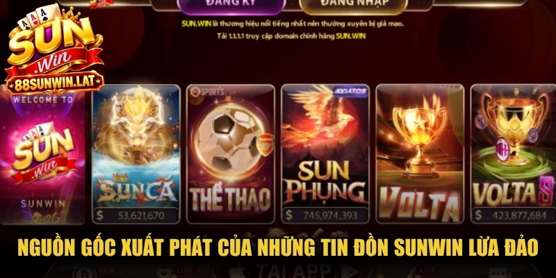 Nguồn gốc xuất phát của những tin đồn Sunwin lừa đảo