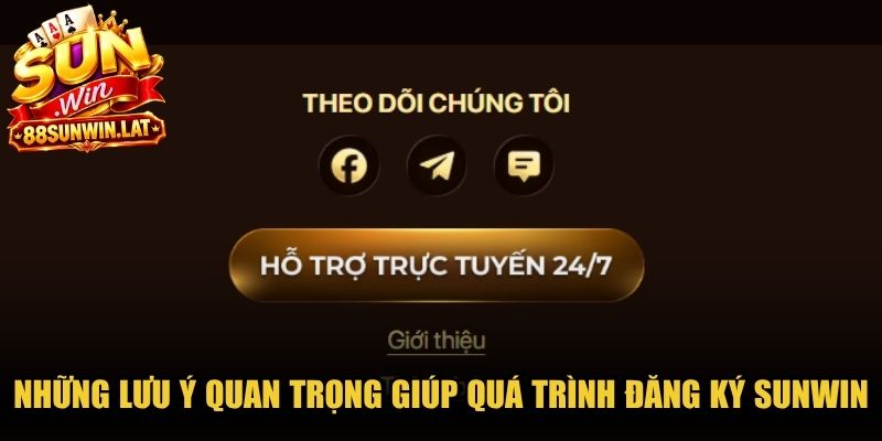 Những lưu ý quan trọng giúp quá trình đăng ký Sunwin