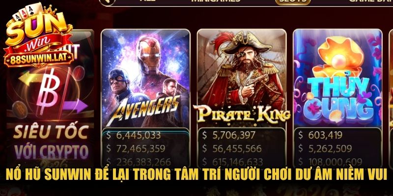 Nổ hũ Sunwin để lại trong tâm trí người chơi dư âm niềm vui vỡ oà 