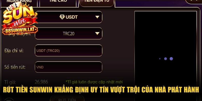 Rút tiền Sunwin khẳng định uy tín vượt trội của nhà phát hành