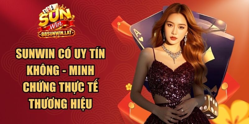 Sunwin Có Uy Tín Không