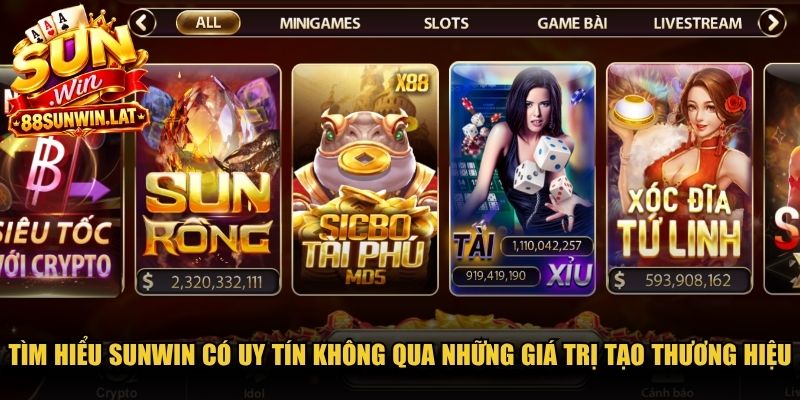 Tìm hiểu Sunwin có uy tín không qua những giá trị tạo thương hiệu 