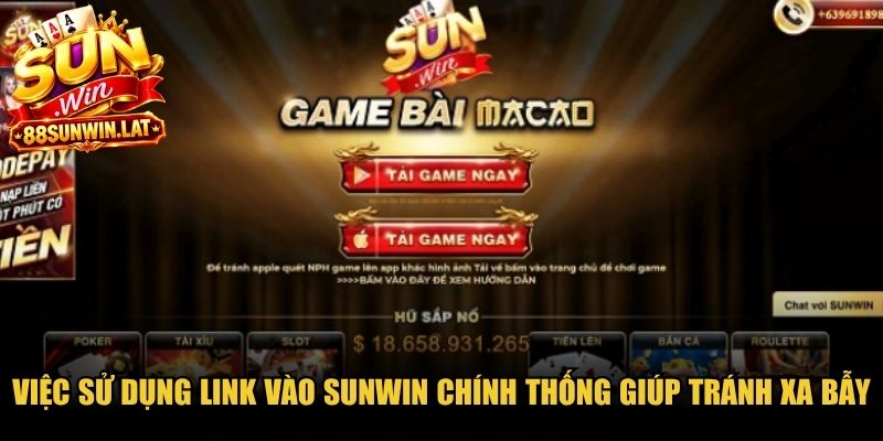 Việc sử dụng link vào Sunwin chính thống giúp bạn tránh xa bẫy lừa đảo